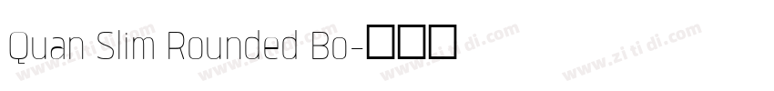 Quan Slim Rounded Bo字体转换